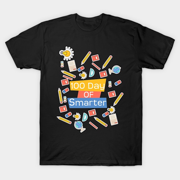 100 day of school 100 day of  smarter T-Shirt by Attia17